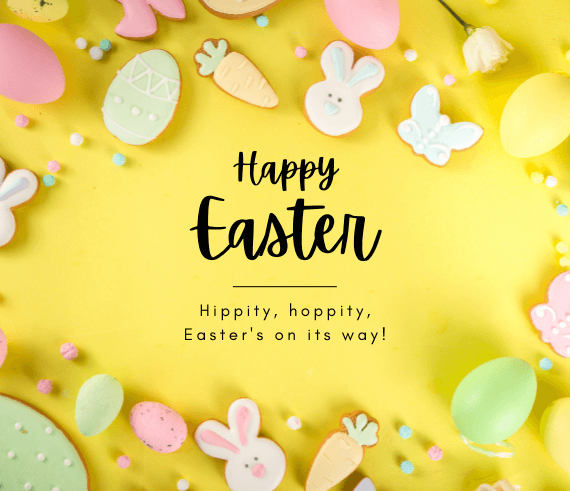 Happy Easter - Hippity, hoppity, Easter's on its way!